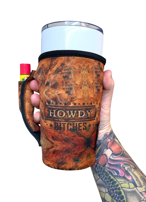 Howdy B**ches 20oz Large Coffee / Tea / Tumbler Handler™ - Drink Handlers