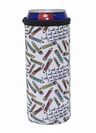 I Am the Teacher 12oz Slim Can Sleeve- Limited Edition* - Drink Handlers