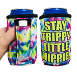 Stay Trippy Little Hippie 12oz Regular Can Handler™ - Drink Handlers